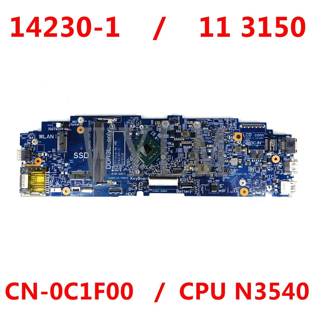 

For dell 11 3150 laptop motherboard 14230-1 CN-0C1F00 0C1F00 with CPU N3540 (SR1YW) 100% Fully Tested