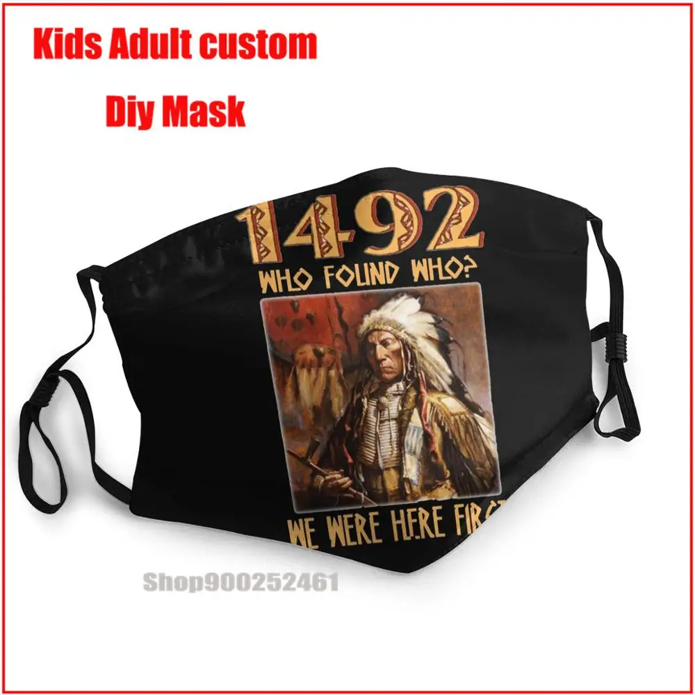 

We Were Here First Native Indigenous Indian DIY mondmasker harry washable mask face mask reusable mouth mask with design funny