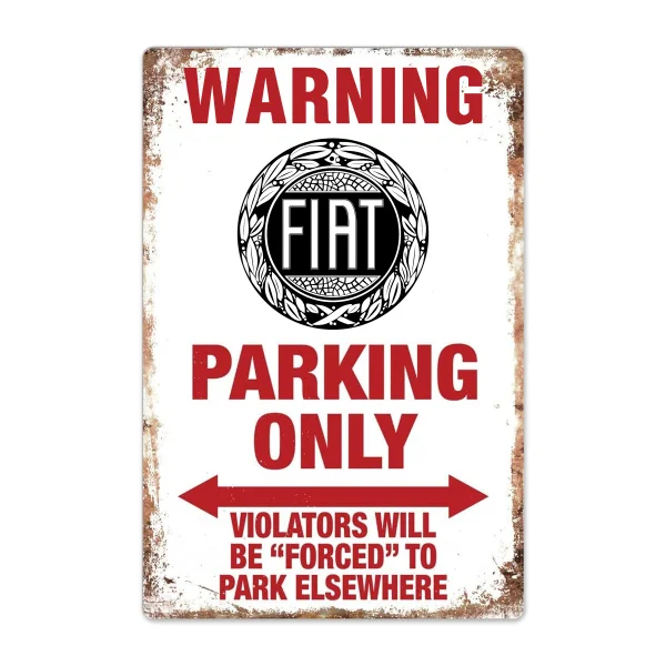 

Warning Fiat Parking Only Vintage Garage Tin Metal Sign Bar Club Cafe Garage Wall Decor Farm Decor Art Gift-4