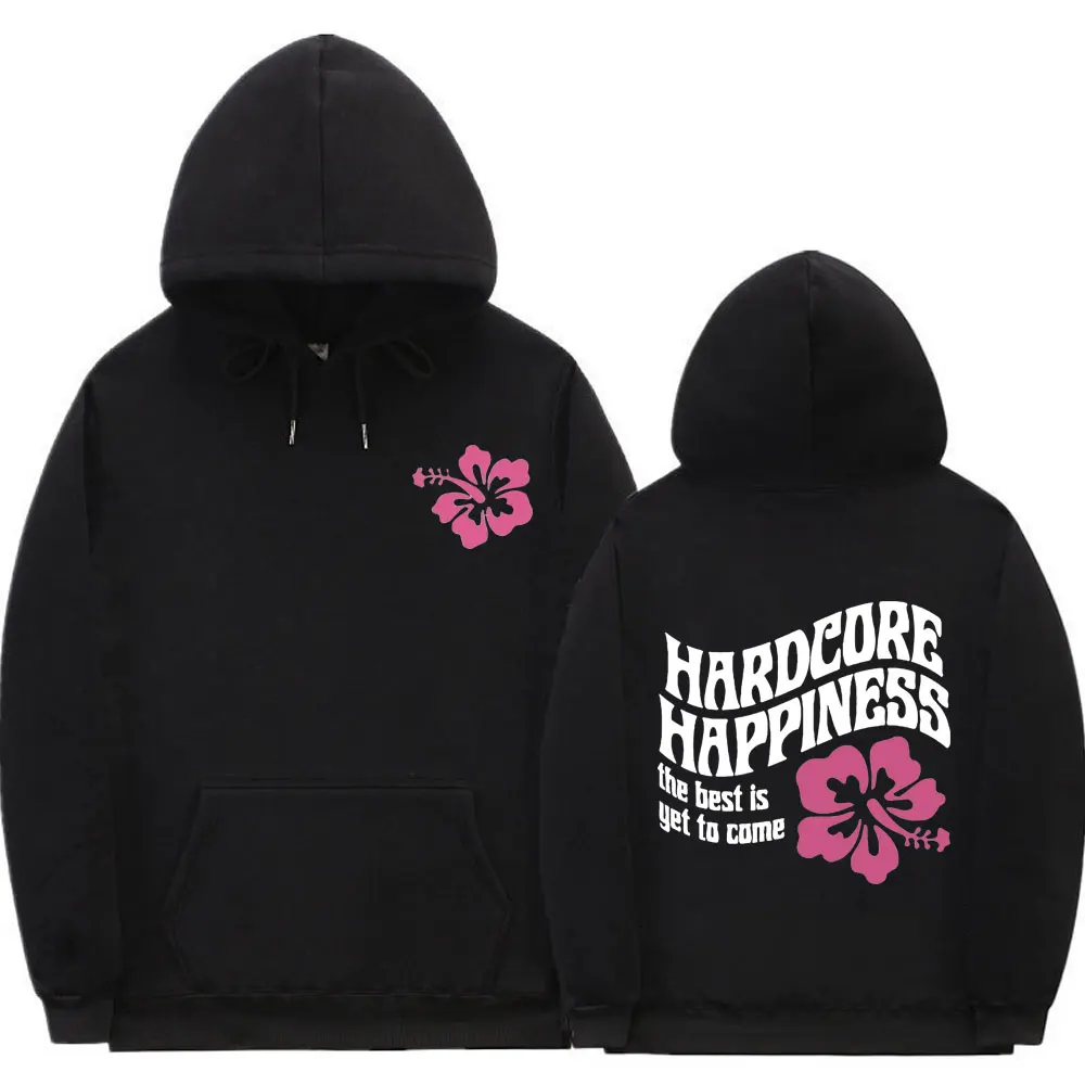

Hardcore Happiness The Best Is Get To Come Letter Print Hoodie Men Women Fashion Loose Hoodies Mens Oversized Hooded Sweatshirt