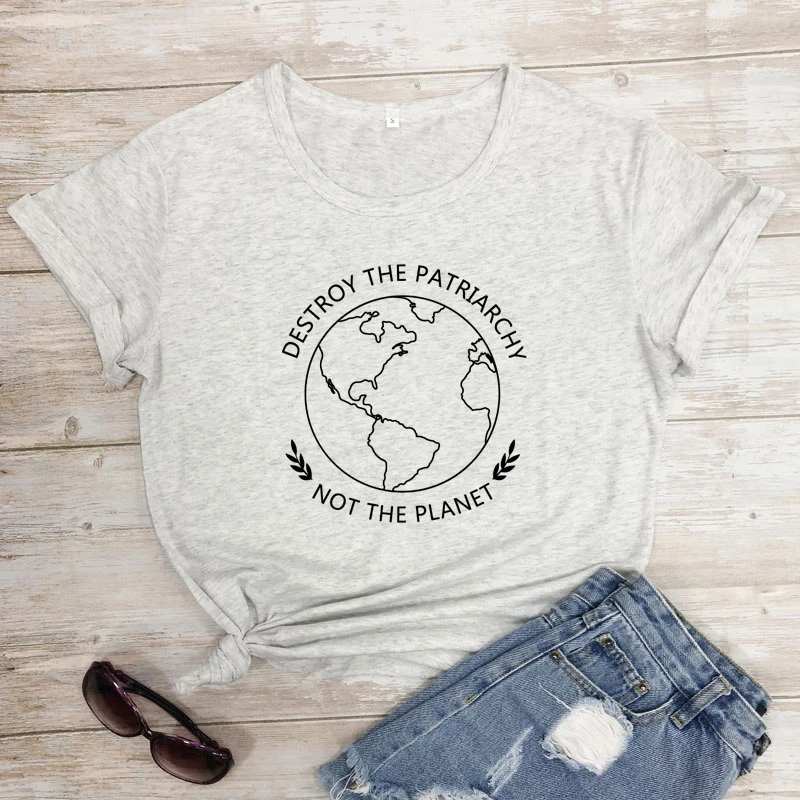 Destroy The Patriarchy Not The Planet T-shirt Funny Women Feminist Tshirt Casual Summer Graphic Ethical Vegan Top Tee Shirt