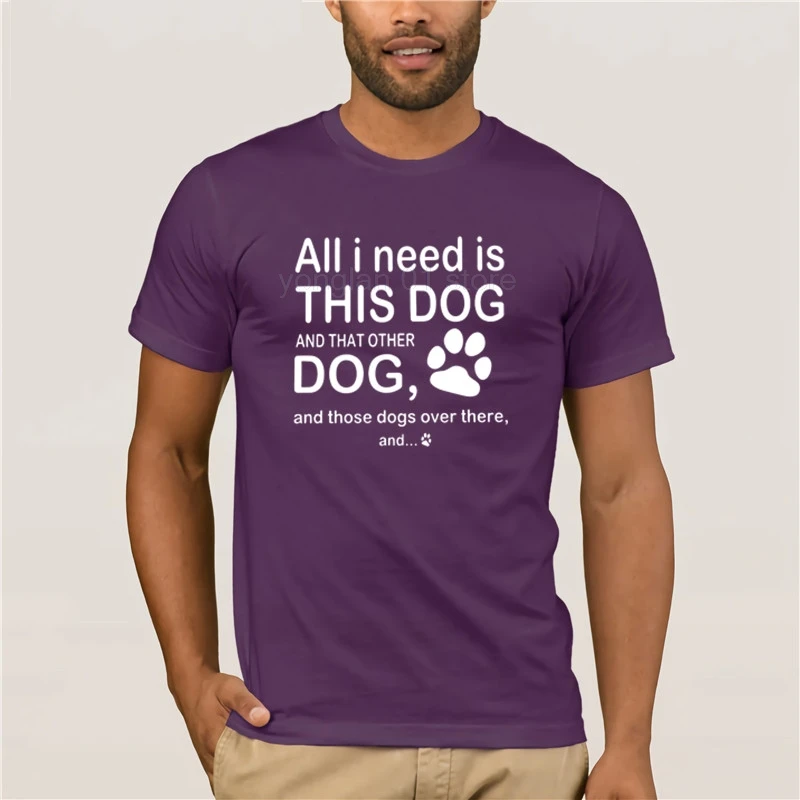 

Men's Print Casual 100% Cotton T-Shirt Popular All I need is this dog Fashion T Shirt
