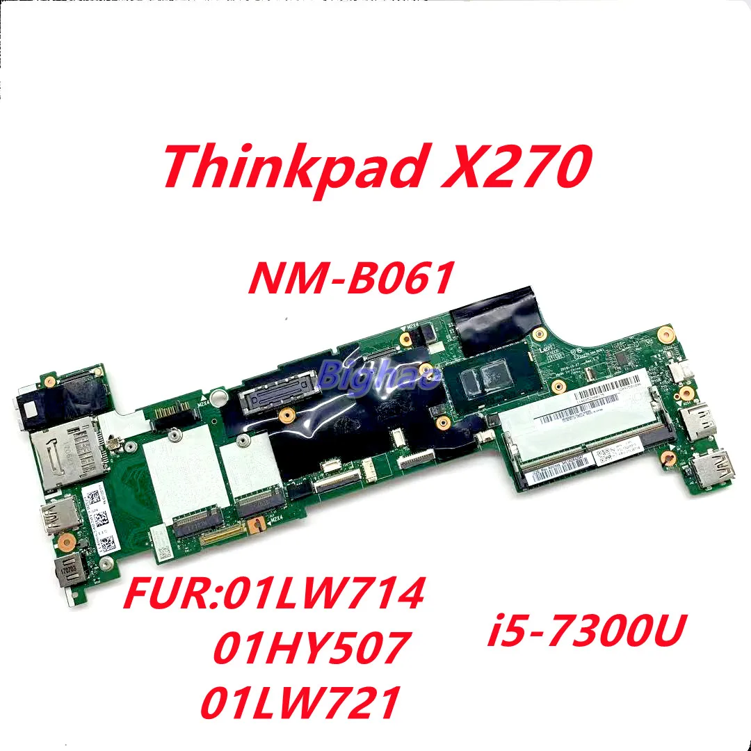 

Fur:01LW714 01HY507 01LW721 For lenovo Thinkpad X270 DX270 Laptop motherboard mainboard with NM-B061 i5-7300U/7200U