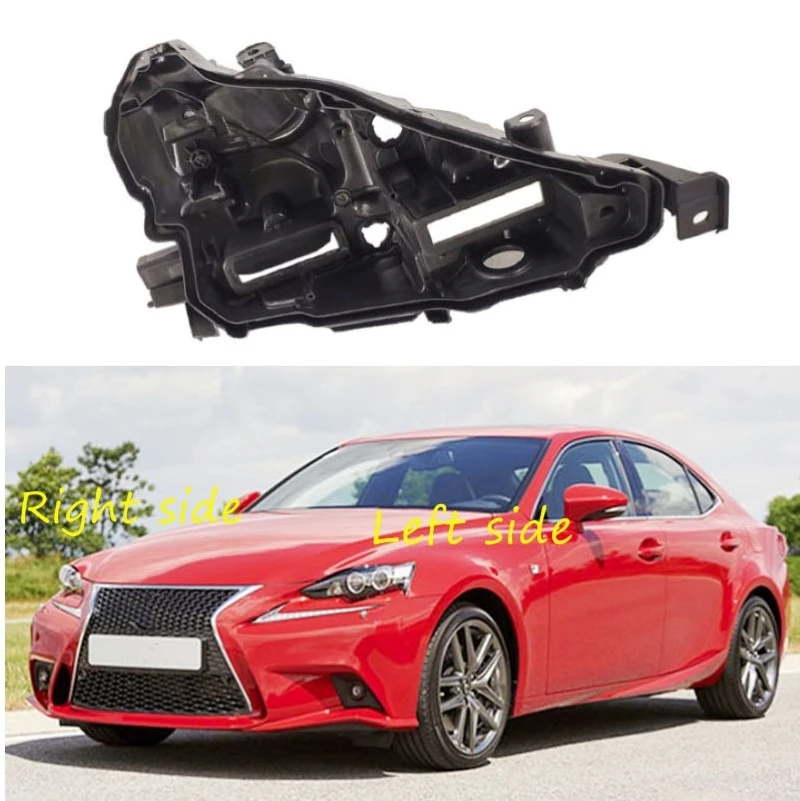 

Headlight Base for Lexus IS200T IS300H 2013 2014 2015 Headlamp House Car Rear Base Front Auto Headlight Back House