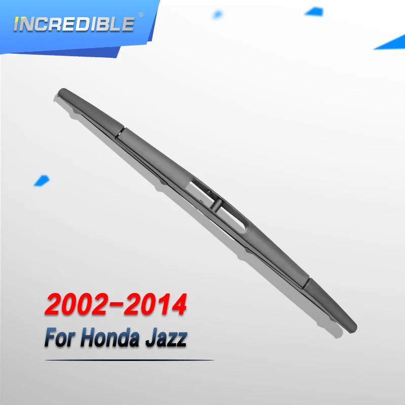 Невероятная Задняя щетка стеклоочистителя для Honda Jazz 2002 2003 2004 2005 2006 2007 2008 2009 2010 2011