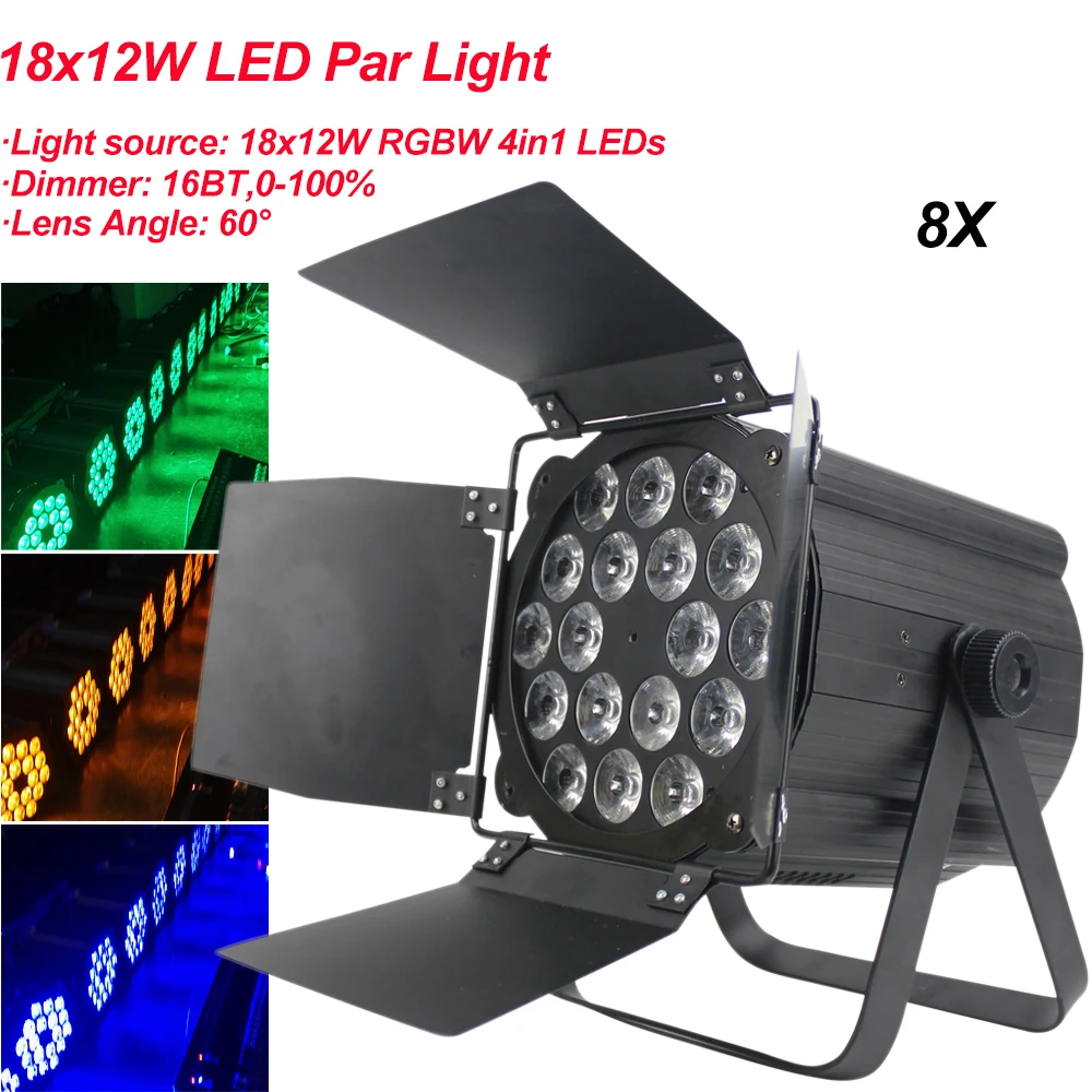 

Светодиодный Par Светильник 8 шт./лот 18x12 Вт RGBW 4 в 1, сценическое освещение DMX512, освещение для дискотеки, профессиональное DJ оборудование, освещ...