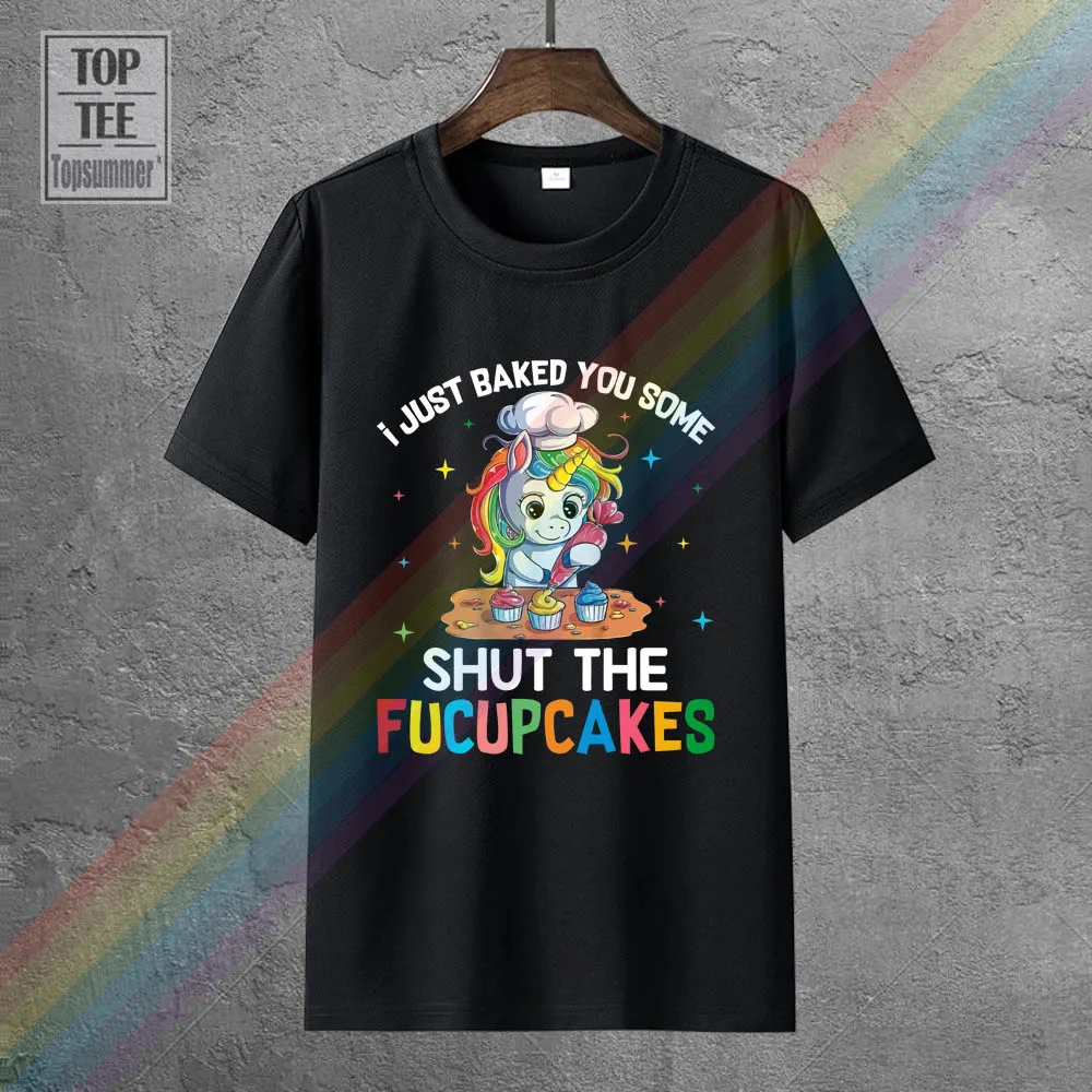 

Unicorn I Just Baked You Some Shut The Fucupcakes T Shirt Black Ladies S 5Xl