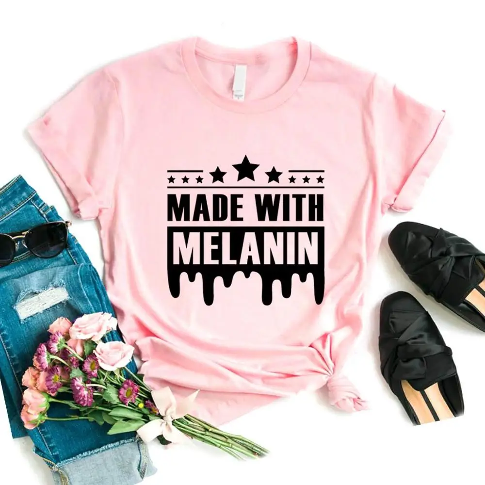 

Made With Melanin black lives matter Print Women tshirt Cotton Casual Funny t shirt Gift Lady Yong Girl Top Tee 6 Color P381