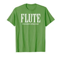 flute the instrument for intelligent people t shirt