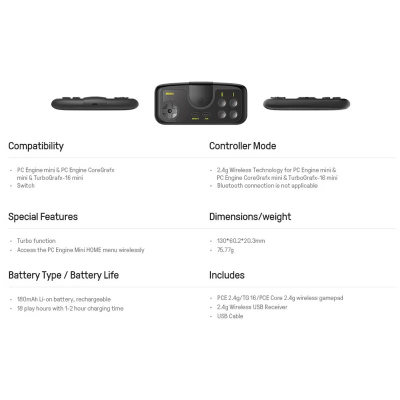 

PCE Core 2.4G Wireless Gamepad for PC Engine Mini PC Engine CoreGrafx Mini TurboGrafx-16 Mini for Switch