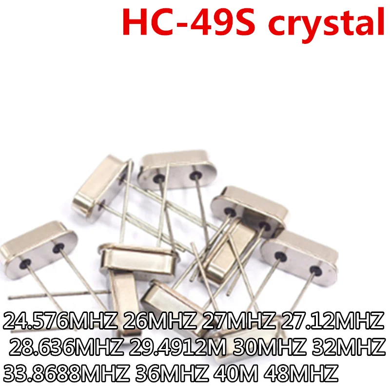10 шт. HC 49S кварцевый кристалл блок 24 576 MHZ 25MHZ 26 МГц 27 12 28 636 29 4912 м 30 32 33 8688 36 40 48