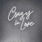 Наружная прозрачная акриловая неоновая вывеска Crazy In Love, гибкая светодиодная неоновая вывеска на заказ, настенное украшение, свадебные неоновые вывески для комнаты