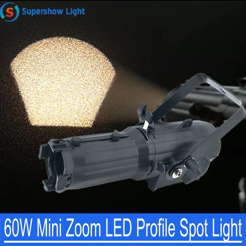 Supershow 60w Mini Leko Zoom Led Profile Spotlight WW Or CW Led Zoom Leko Die-Casting Aluminum Studio Led Ellipsoidal Spot Light