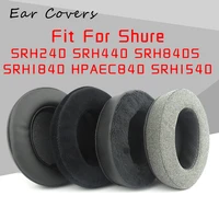 earpads for shure srh240 rh440 rh440s srh840s srh1840 hpaec840 srh1540 srh1440 headphone replacement
