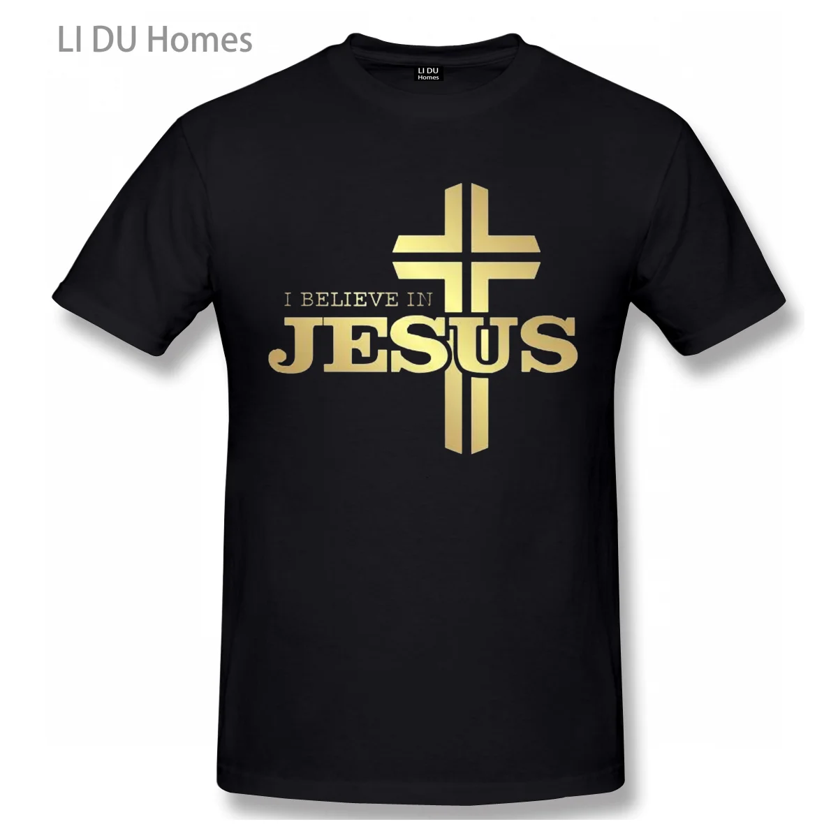 

I Believe In JESUS T Shirts Men WoMen High Quality Cotton Summer T-shirts Short Sleeve Graphics Tshirts Brands Tee Top Gift