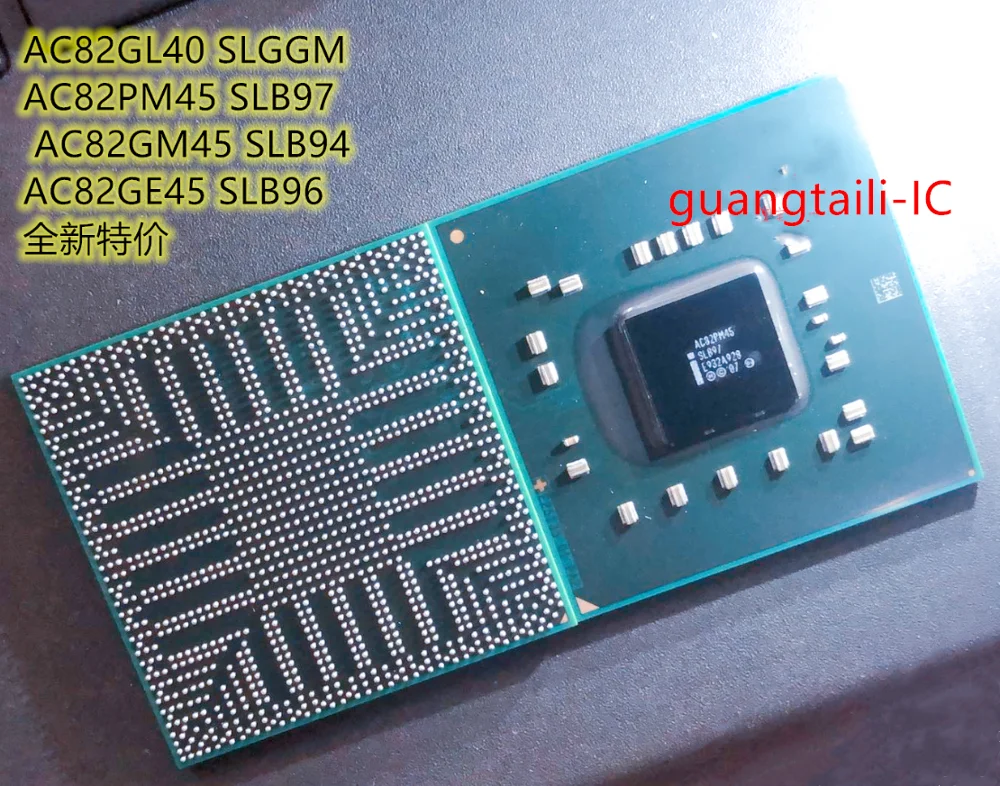 

1 шт., AC82GL40 SLGGM AC82PM45 SLB97 AC82GM45 SLB94 AC82GS45 SLBMG BGA