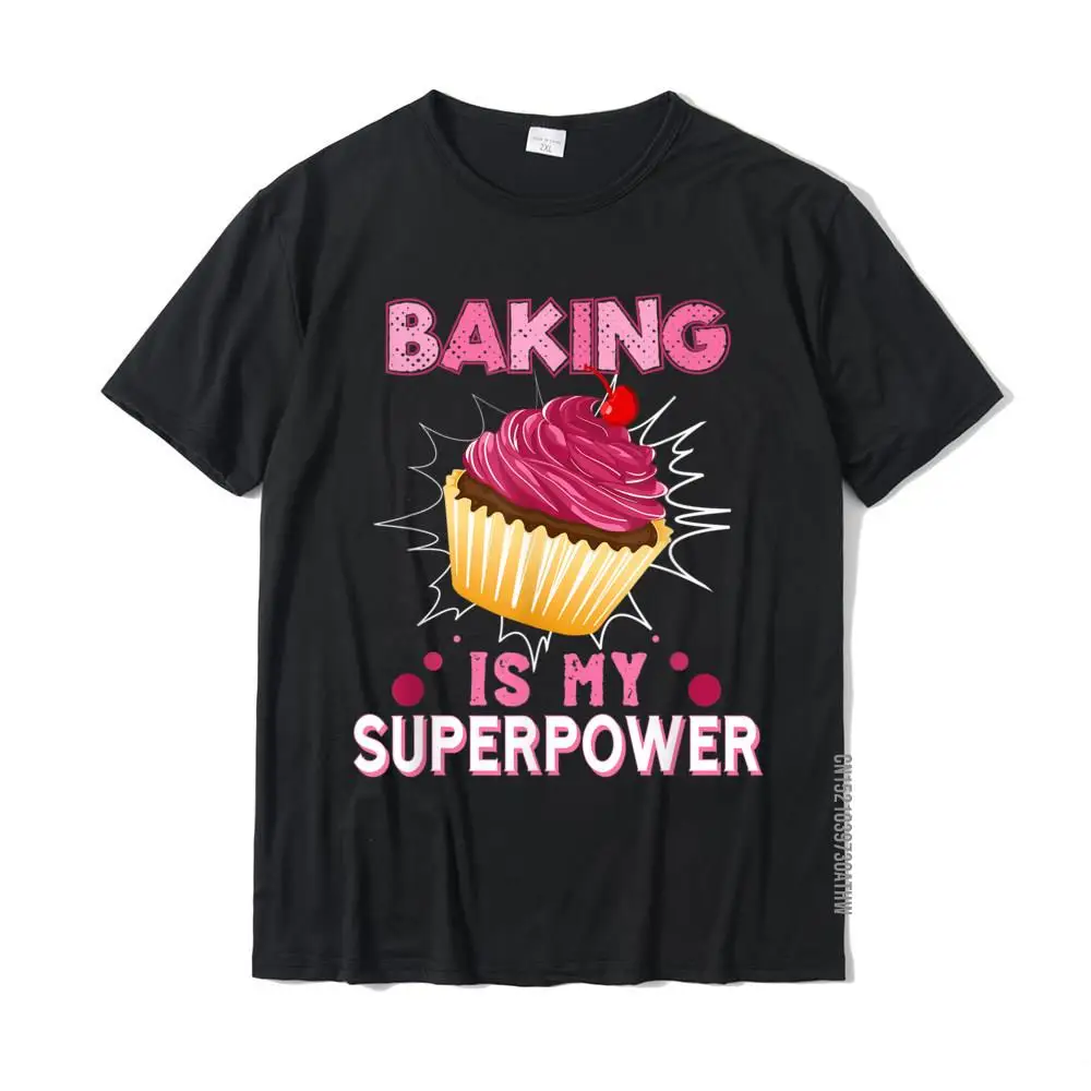 

Baking Is My Superpower Delicious Cupcake Baker T-Shirt Men's Discount Customized Tops & Tees Cotton Top T-Shirts Design