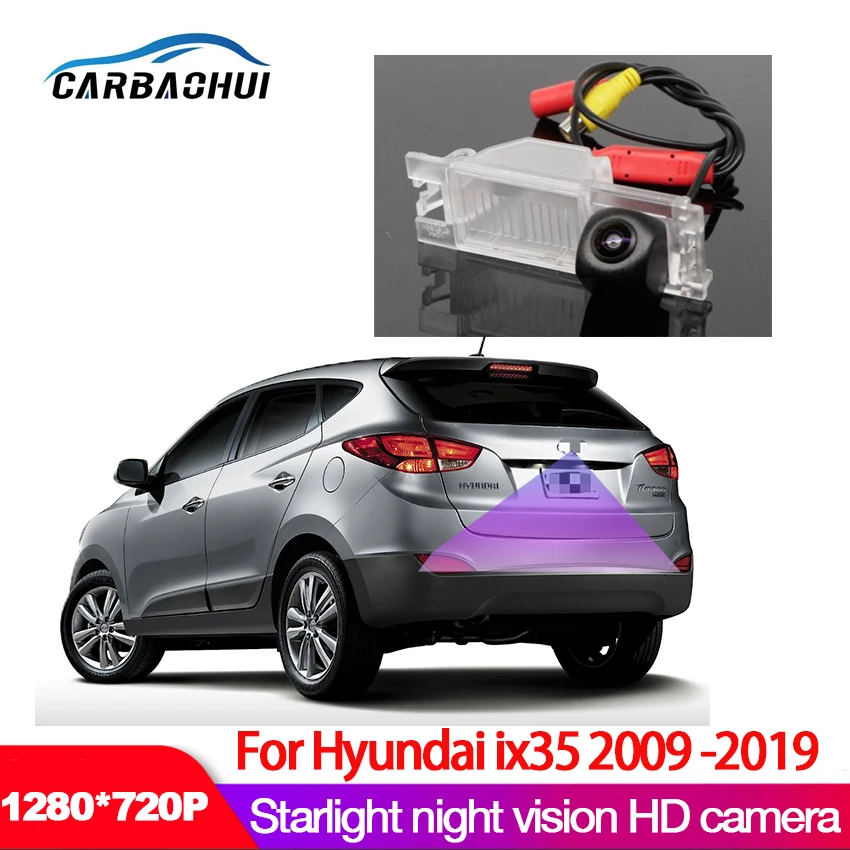 

Car Starlight Night Vision Rear View Camera For Hyundai ix35 2009 2010 2011 2012 2013 2014~2019 HD Reverse Parking backup Camera