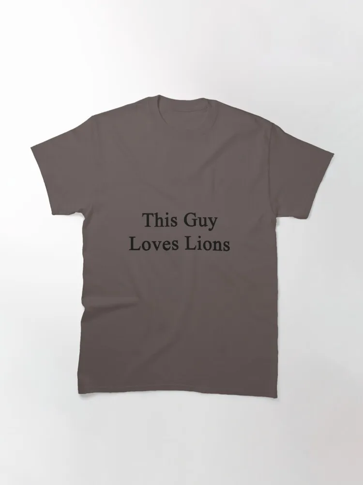 

This Guy Loves Lions Classic T-Shirt