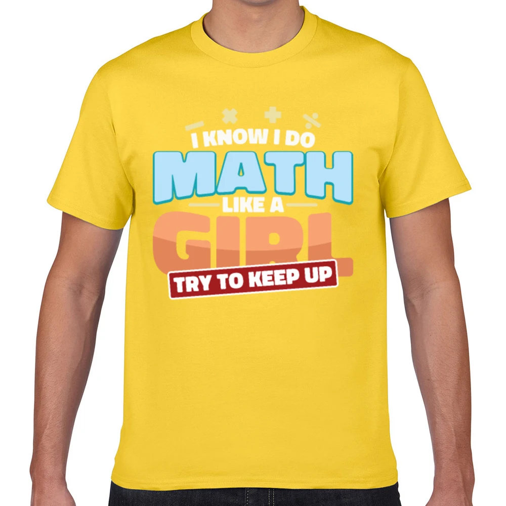 Tops T Shirt Men i know do math like a girl try to keep up Kawaii Inscriptions Geek Print Male Tshirt XXX | Мужская одежда