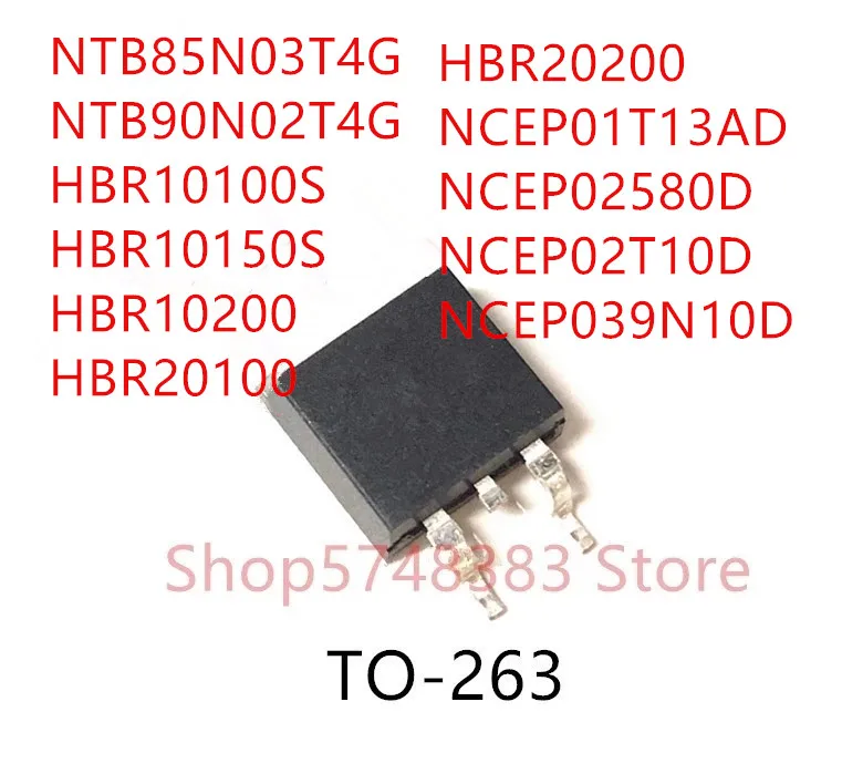 10 шт., NTB85N03T4G NTB90N02T4G HBR10100S HBR10150S HBR10200 HBR20100 HBR20200 NCEP01T13AD NCEP02580D NCEP02T10D NCEP039N10D TO263