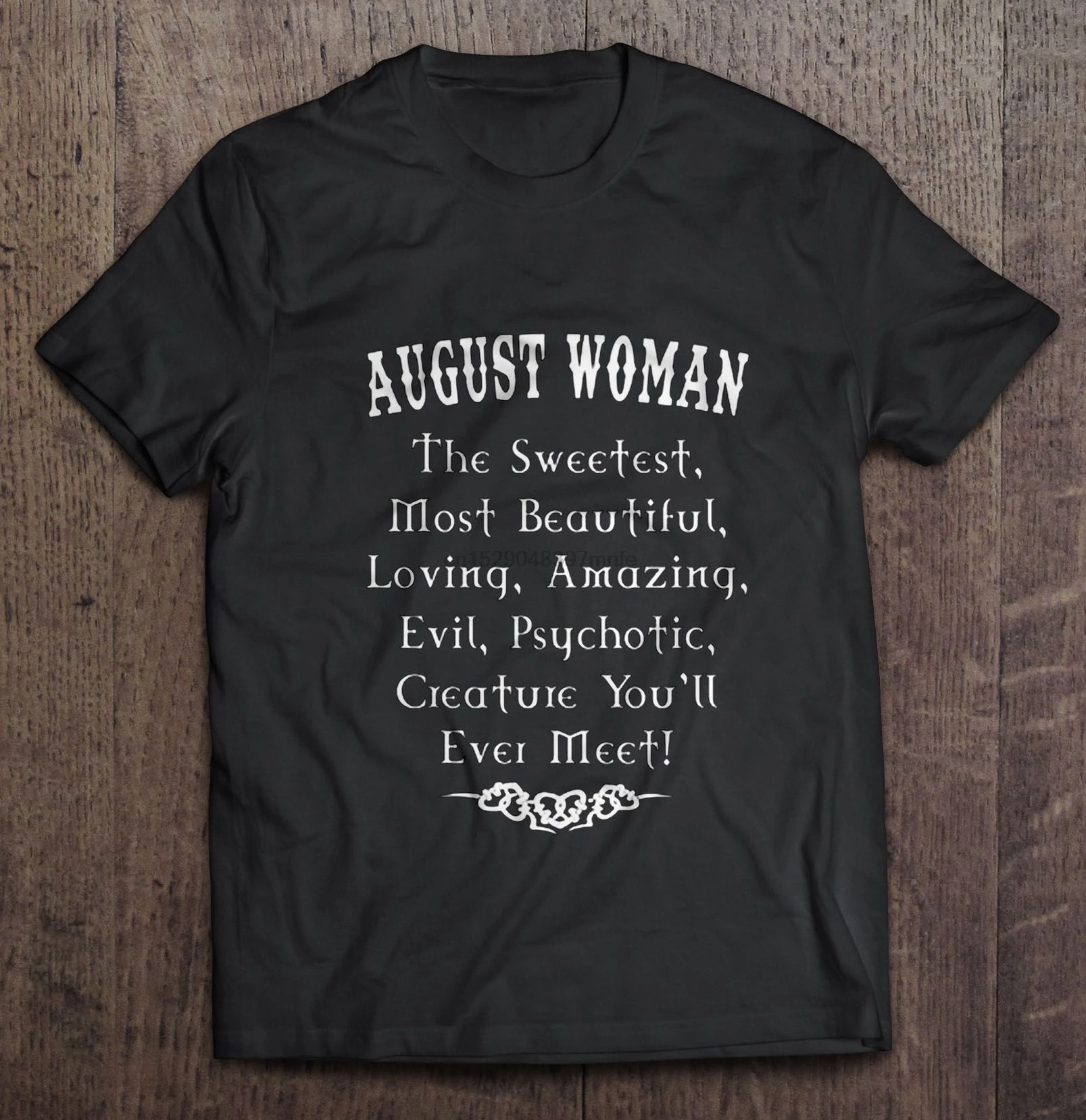 

Men T Shirt August Woman The Sweetest Most Beautiful Creature You'll Ever Meet Women t-shirt