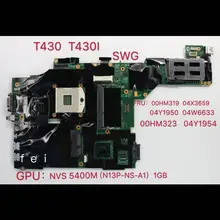 T430 T430I motherboard laptop para Thinkpad QM77 GPU: NVS 5400M FRU 1GB DDR3 00HM319 04X3659 04Y1950 04W6633 00HM323 04Y1954 OK