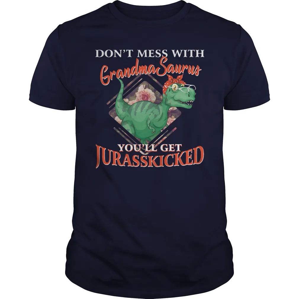 

Don't Mess With Grandma Saurus You'll Get Jurasskicked Men's T Shirt