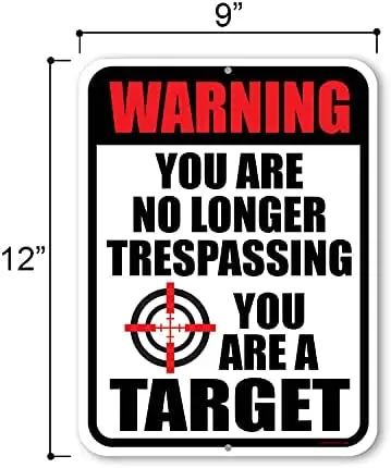 

Honey Dew Gift,You Are No Longer Trespassing You Are a Target,9 inches x 12 inches, metal No trespass sign, No trespass sign fun