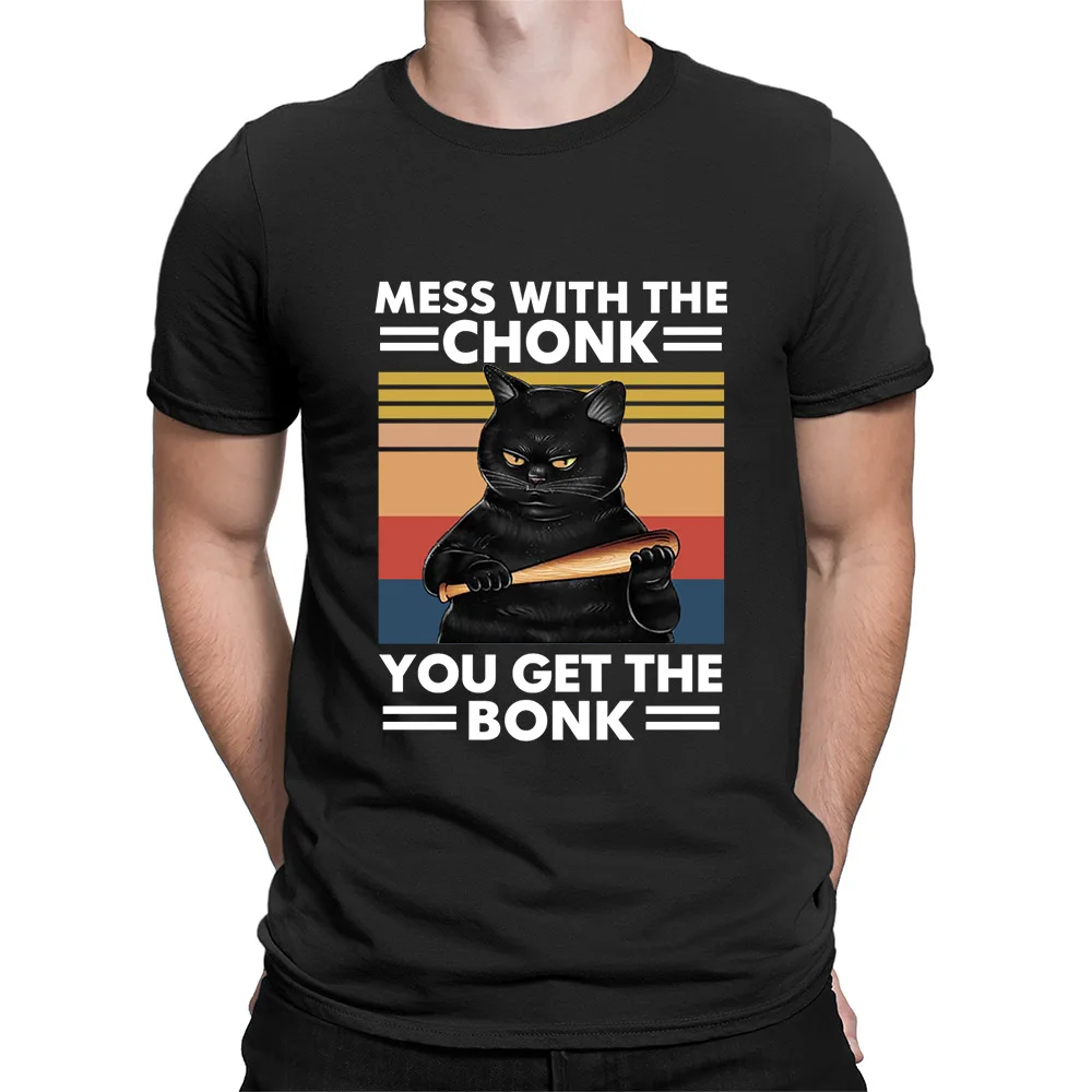 

100% Premium Cotton Black Cat Mess With The Chonk You Get The Bonk Funny Summer Men's T-Shirt Oversize Top Tee Gift
