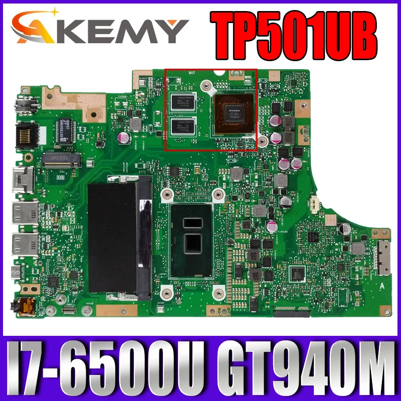 

Akemy TP501UB Laptop motherboard for ASUS VivoBook Flip TP501UB TP501UQ TP501UA original mainboard 4GRAM I7-6500U GT940M