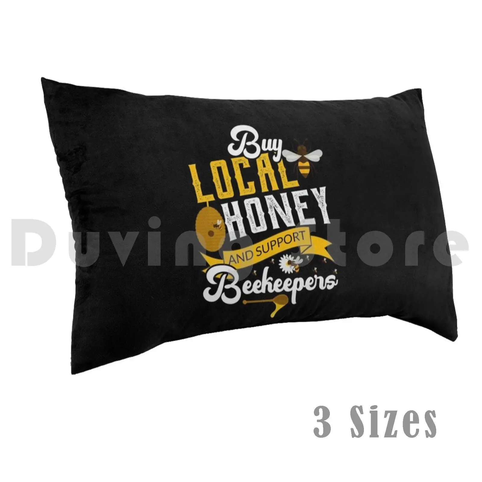 

Buy Local Honey And Support Beekeepers Pillow Case Printed 50x75 Bee Beekeeper Honeybee Beekeeper Gift Gift