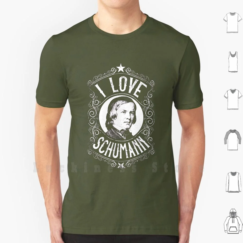

I Love Robert Schumann German Composer T Shirt Men Cotton S-6Xl Famous Classical Musician Creative Music Lover