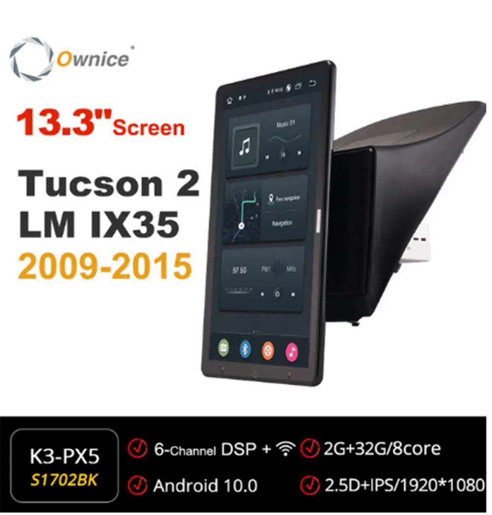 

Автомагнитола Ownice для Hyundai Tucson, мультимедийная система на Android 13,3, 1080 дюйма, 10,0 P, 2 лм, IPS, IX35, 2009-2015