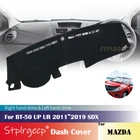 Противоскользящая накладка на приборную панель для Mazda BT-50 UP UR 2011  2019 SDX, автомобильные аксессуары коврик от солнца, 2018, 2017, 2015
