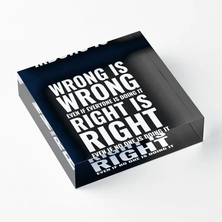 

Wrong Is Wrong Even If Everyone Is Doing Acrylic Block Bedroom Clear Board Funny Print Room Fashionable Decoration Art Cute