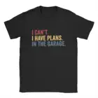 Я не могу I Have Plans в гараже Смешные автомобиля футболка с механическим рисунком для мужская одежда