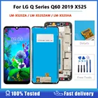 ЖК-дисплей Экран для LG серии Q Q60 2019 X525 LM-X525ZA LM-X525ZAW LM-X525HA ЖК-дисплей Дисплей с рамкой + кодирующий преобразователь сенсорного экрана в сборе Экран дигитайзер в сборе
