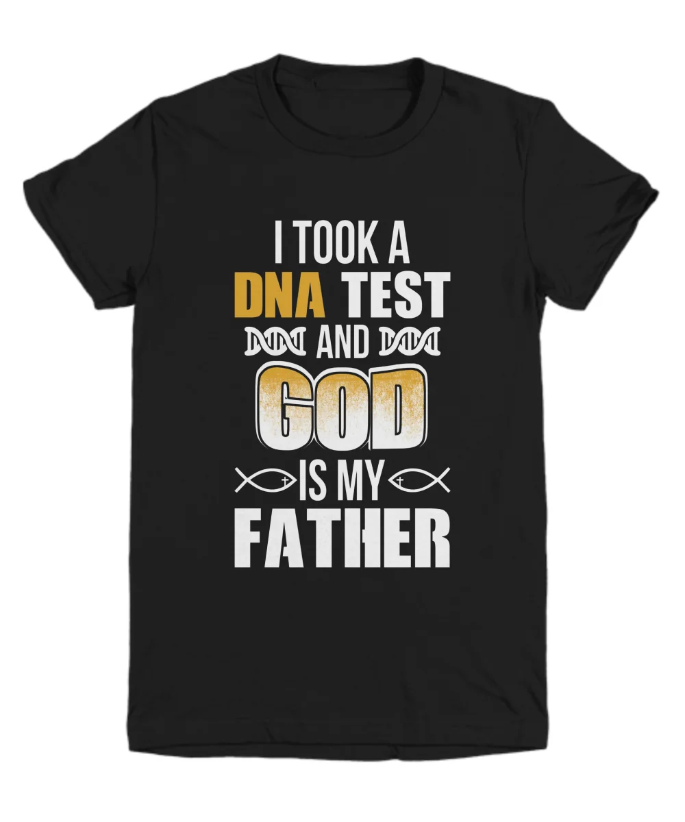 

I Took A DNA Test GOD is My Father Men T Shirt Short Casual O-Neck mens t shirts