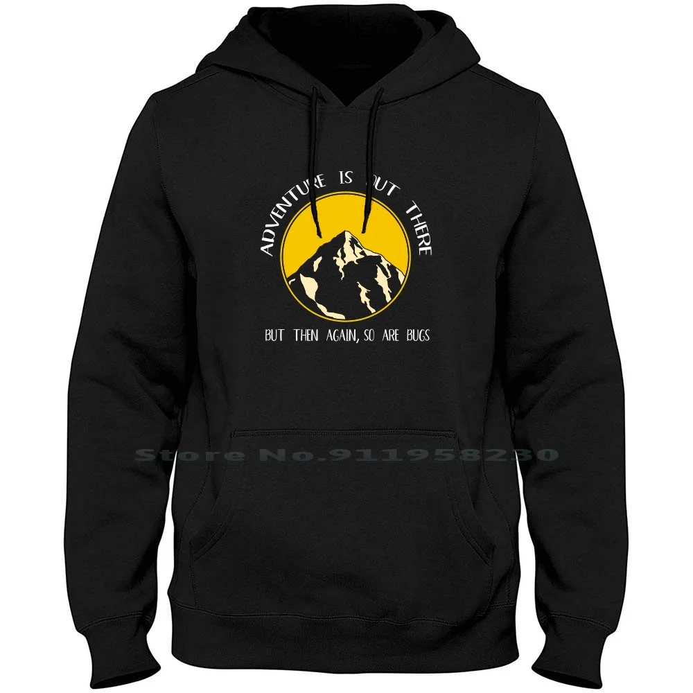 

Adventure Is Out There T Shirt Men Women Hoodie Pullover Sweater 6XL Big Size Cotton Adventure Advent There Ture Here Out Hi