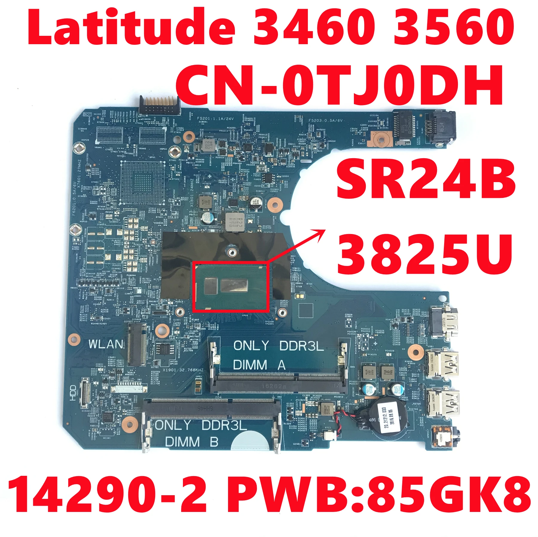 

CN-0TJ0DH 0TJ0DH TJ0DH For Dell Latitude 3460 3560 Laptop Motherboard 14290-2 PWB:85GK8 With SR24B 3825U CPU 100% Fully Tested