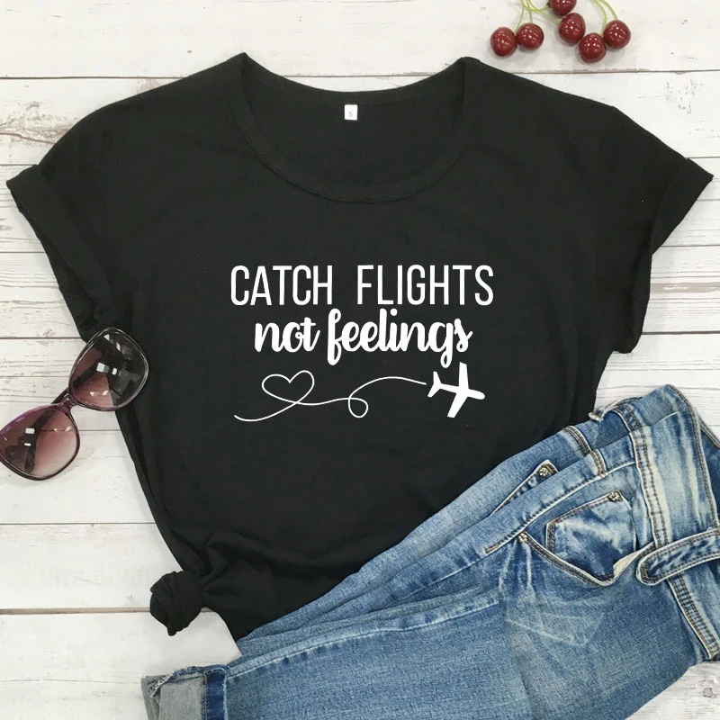 black-white text Women/Men Catch Flights Not Feelings T-Shirt Tops High Quality Cotton Ladies Gift Tops Pink Casual Slogan Trendy Outfits tshirts - Цвет: black-white text