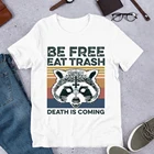 Винтажные хлопковые футболки с рисунком енота, будь свободным, съешь мусор, смерть близко, енот