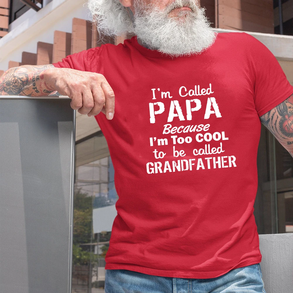 

Funny Papa Shirt I'm Called Papa Because I'm Too Cool To Be Called Grandfather T Shirt Summer Funny T-shirt Gifts for Grandpa