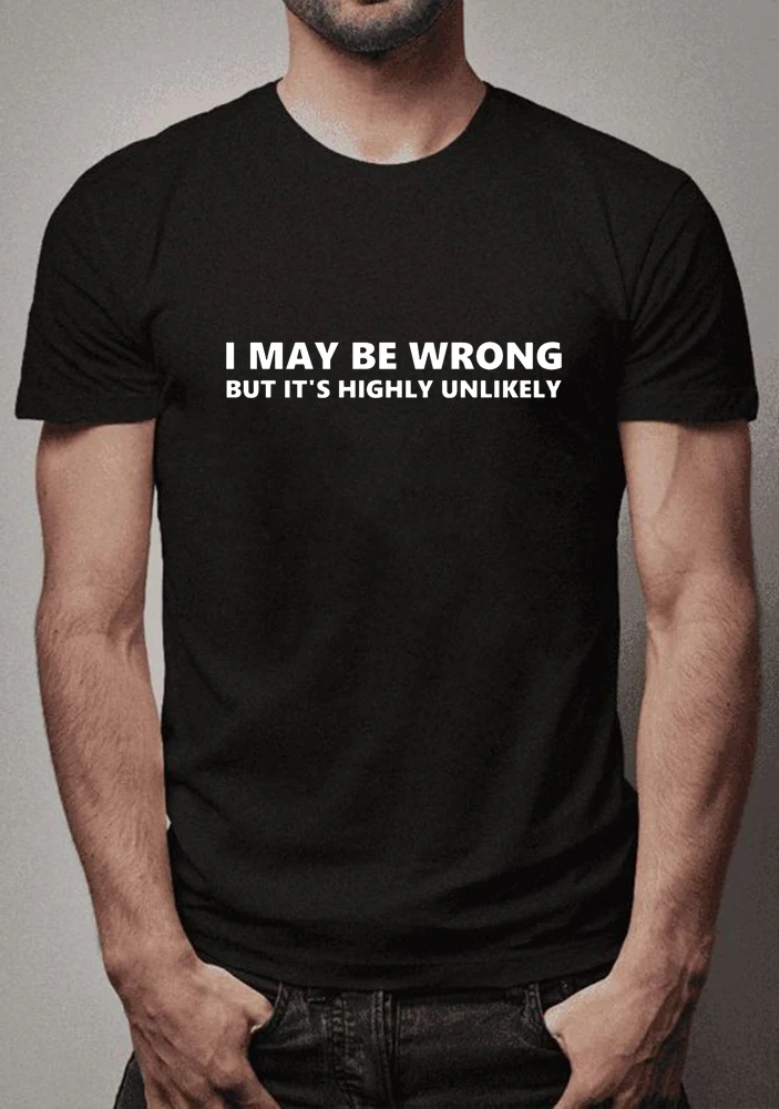 

I Maybe Wrong Print Men's Fashion Harajuku T Shirts Casual Short Sleeve Round Neck T-shirt Vintage Tops Hipster Tees Clothing