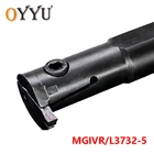 Oyu MGIVR3732-5 MGIVL3732-5 долбежный поворотный Арбор внутренний токарный инструмент держатель CNC резак хвостовик использование MGMN500 карбидные вставки