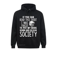 if you can read this shirt i was forced to put my book down family chinese sweatshirts womens hoodies normcore sportswears