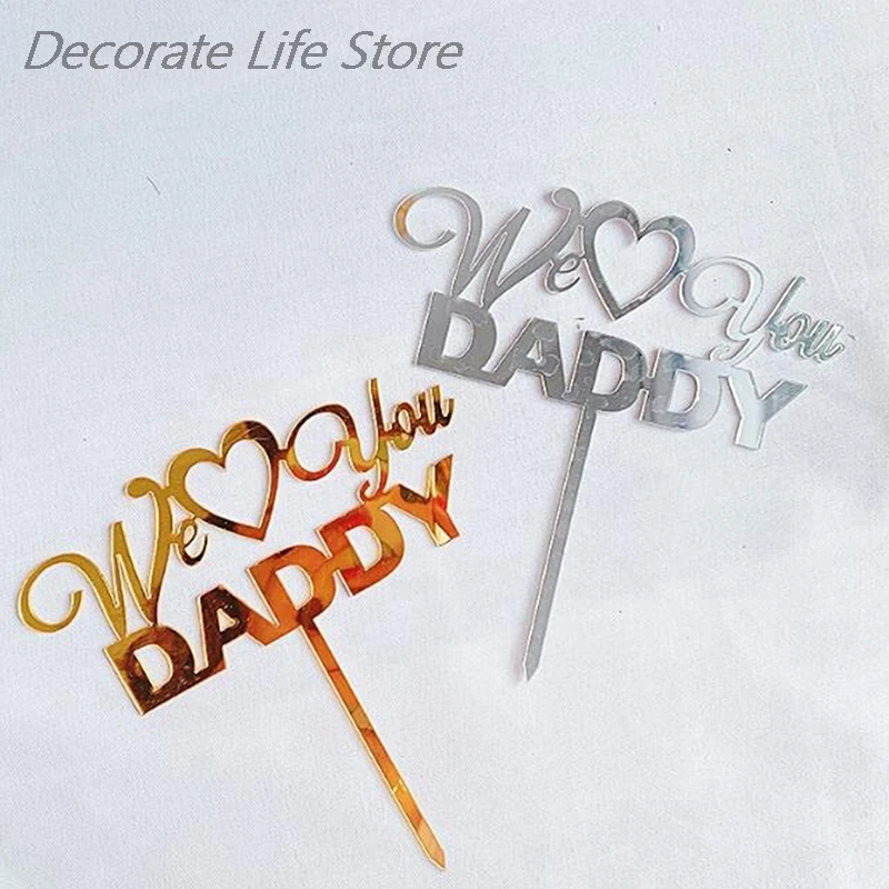 

Acrylic Cake Topper Happy Father's Day Cake Topper We love you Daddy Topper