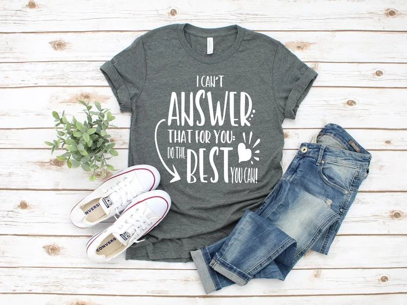 

Teacher Shirts, State Testing Shirt, I Can't Answer That For You Do The Best You Can, Teacher Team Shirts, Teacher Tee O522
