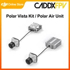 Комплект CADDX Polar Vista и комплект CADDXFPV Air Unit для DJI FPV Goggles V2 VR Glasses Digital HD FPV 720p система передачи изображений